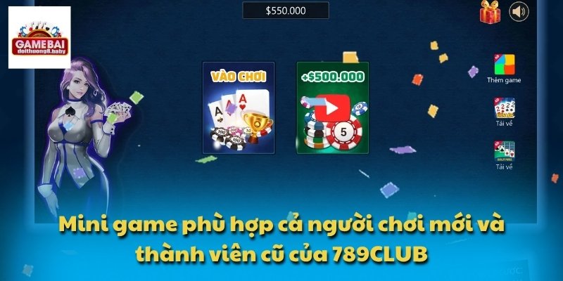 Mini game phù hợp cả người chơi mới và thành viên cũ của 789CLUB