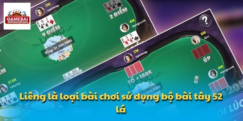 Liêng là loại bài chơi sử dụng bộ bài tây 52 lá