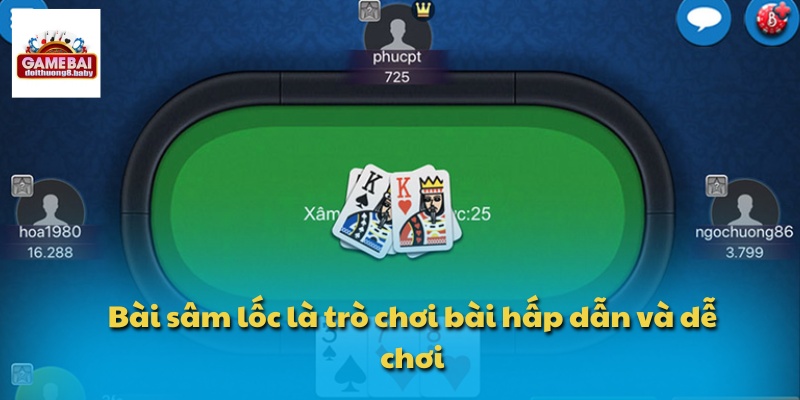 Bài sâm lốc là trò chơi bài hấp dẫn và dễ chơi