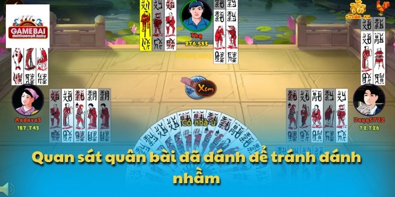 Quan sát quân bài đã đánh để tránh đánh nhầm