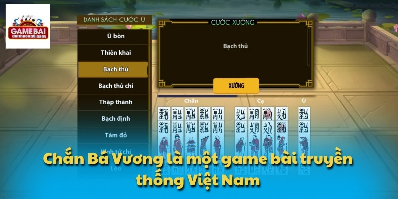 Chắn Bá Vương – Game Bài Đỉnh Cao Thu Hút Hàng Triệu Người 2 Chắn Bá Vương là một game bài truyền thống Việt Nam