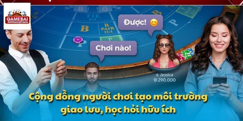 Game Đổi Thưởng: Giải Pháp Giải Trí Kết Hợp Kiếm Tiền Online 4 Cộng đồng người chơi tạo môi trường giao lưu, học hỏi hữu ích