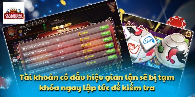 Tài khoản có dấu hiệu gian lận sẽ bị tạm khóa ngay lập tức để kiểm tra