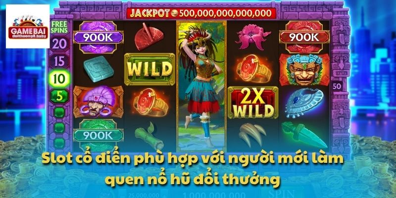 Nổ Hũ Đổi Thưởng Siêu Tốc Mang Về Phần Thưởng Khủng Mỗi Ngày 1 Slot cổ điển phù hợp với người mới làm quen nổ hũ đổi thưởng