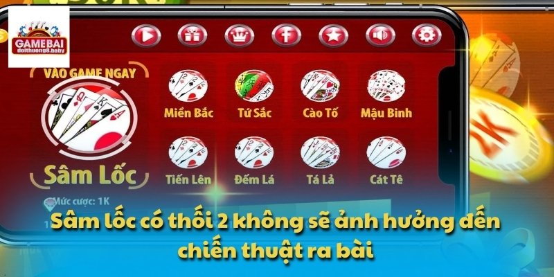 Sâm Lốc Có Thối 2 Không? Tất Cả Những Điều Bạn Cần Biết 3 Sâm lốc có thối 2 không sẽ ảnh hưởng đến chiến thuật ra bài