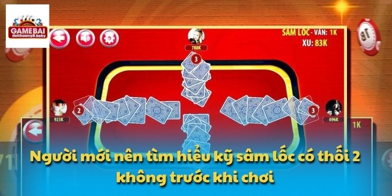 Sâm Lốc Có Thối 2 Không? Tất Cả Những Điều Bạn Cần Biết 4 Người mới nên tìm hiểu kỹ sâm lốc có thối 2 không trước khi chơi