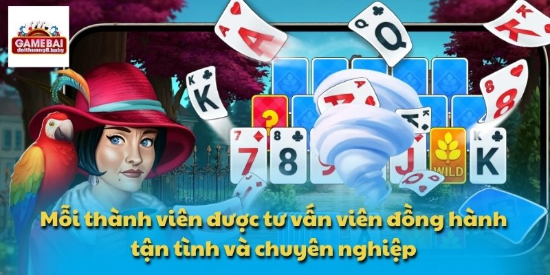 Mỗi thành viên được tư vấn viên đồng hành tận tình và chuyên nghiệp