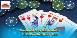 Thủ thuật chơi bài Xì Dách