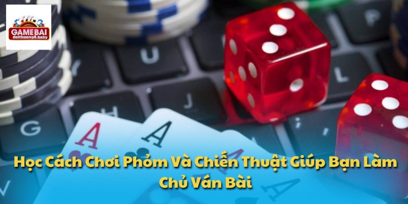 Cách chơi Phỏm