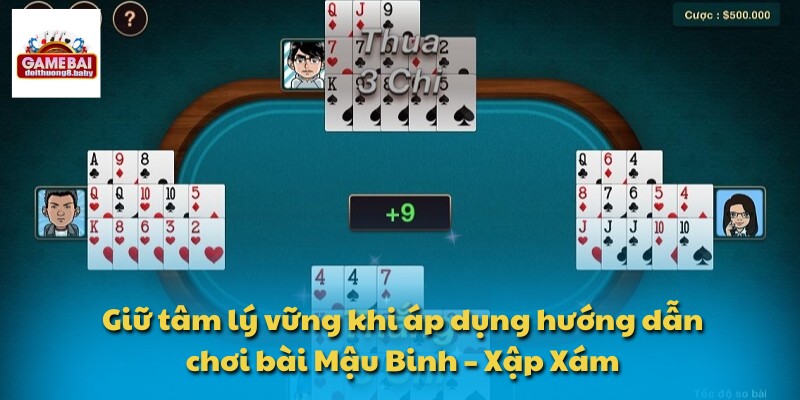 Hướng Dẫn Chơi Bài Mậu Binh – Xập Xám Chi Tiết Từng Bước 4 Giữ tâm lý vững khi áp dụng hướng dẫn chơi bài Mậu Binh – Xập Xám