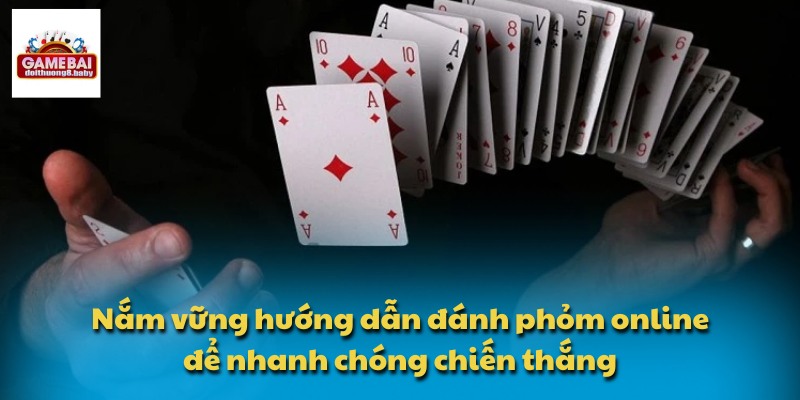 Nắm vững hướng dẫn đánh phỏm online để nhanh chóng chiến thắng
