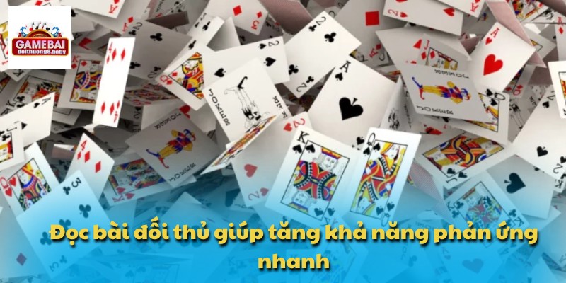 Kinh Nghiệm Chơi Bài Mậu Binh Chuẩn Cao Thủ Dễ Áp Dụng 3 Đọc bài đối thủ giúp tăng khả năng phản ứng nhanh