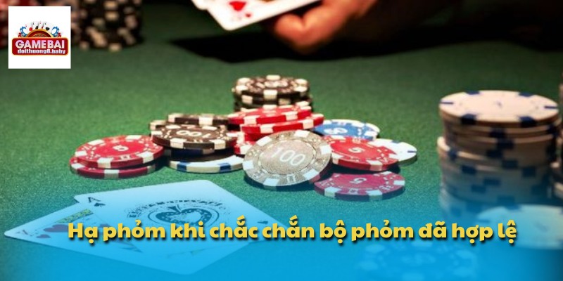 Luật Chơi Phỏm – Phân Tích Luật Ăn Bài Và Cách Sắp Xếp 3 Hạ phỏm khi chắc chắn bộ phỏm đã hợp lệ