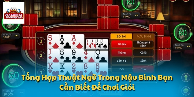 Tổng Hợp Thuật Ngữ Trong Mậu Binh Bạn Cần Biết Để Chơi Giỏi 1 Thuật ngữ trong Mậu Binh